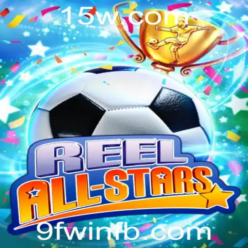 ReelAllStars: Mergulhe no Universo do Jogo com 9fwin